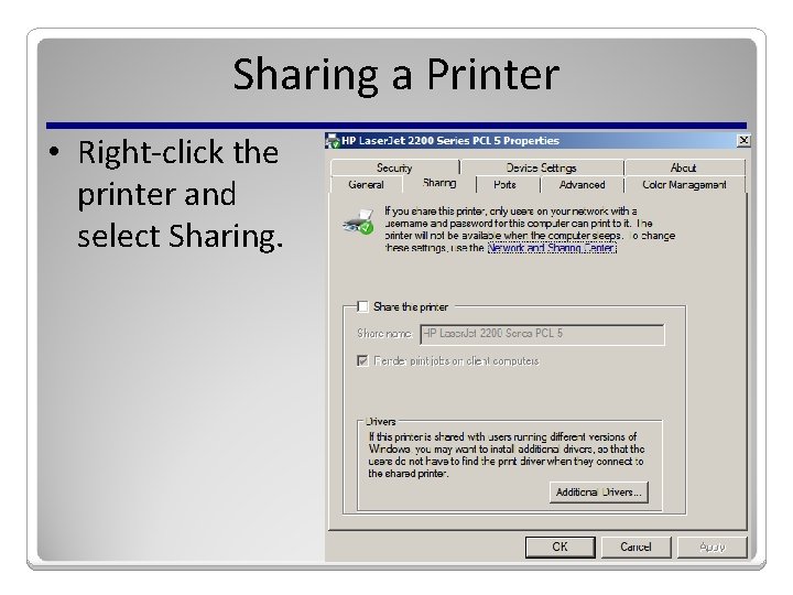 Sharing a Printer • Right-click the printer and select Sharing. 
