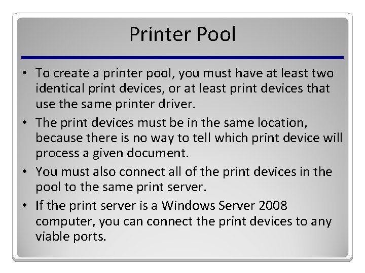 Printer Pool • To create a printer pool, you must have at least two