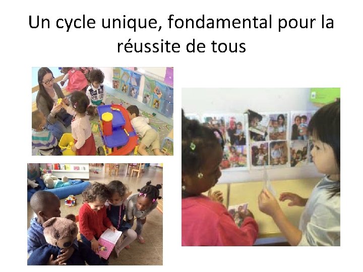 Un cycle unique, fondamental pour la réussite de tous 