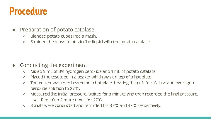 Procedure ● Preparation of potato catalase ○ ○ Blended potato cubes into a mash.