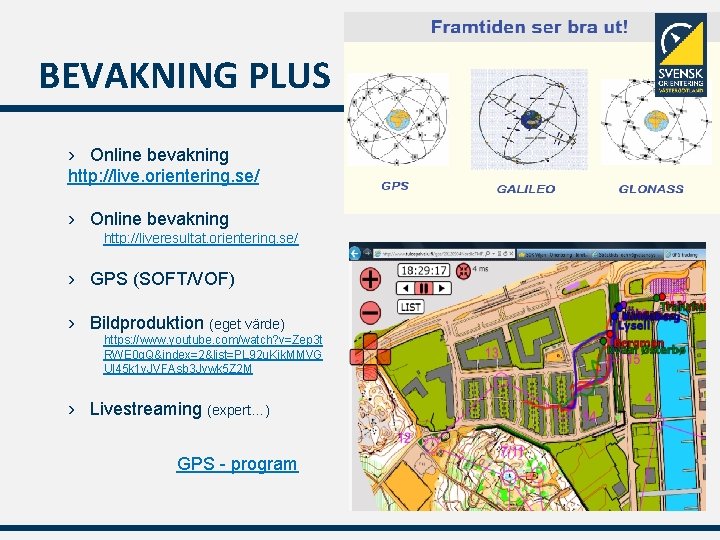 BEVAKNING PLUS › Online bevakning http: //live. orientering. se/ › Online bevakning http: //liveresultat.