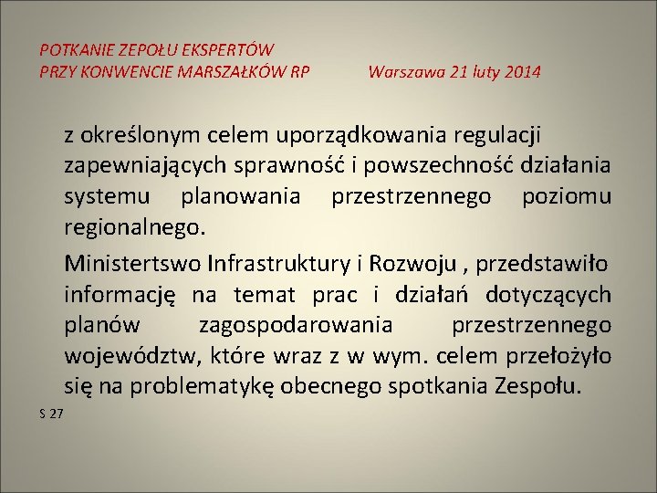 POTKANIE ZEPOŁU EKSPERTÓW PRZY KONWENCIE MARSZAŁKÓW RP Warszawa 21 luty 2014 z określonym celem