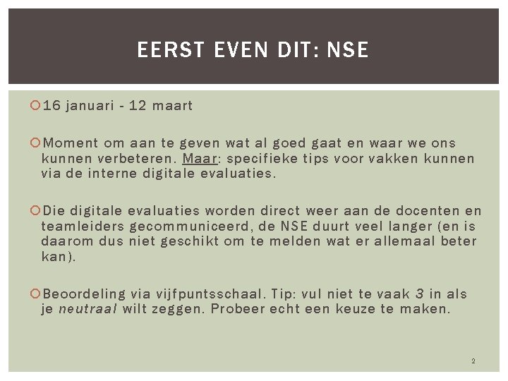 EERST EVEN DIT: NSE 16 januari - 12 maart Moment om aan te geven