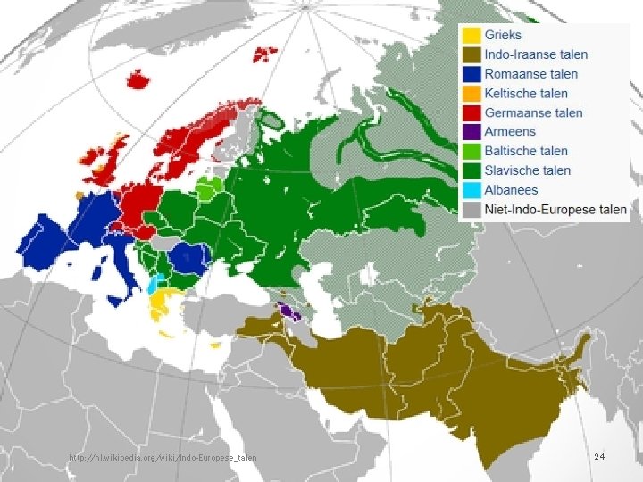 http: //nl. wikipedia. org/wiki/Indo-Europese_talen 24 