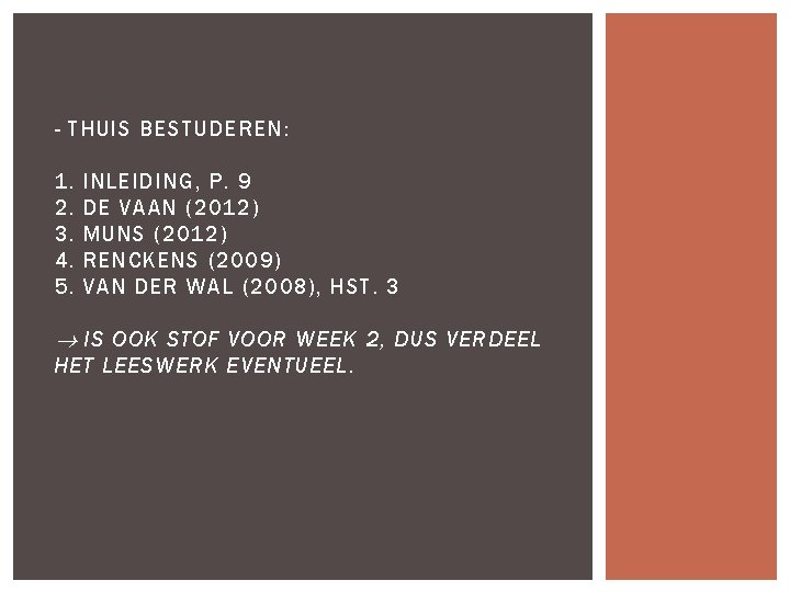 - THUIS BESTUDEREN: 1. 2. 3. 4. 5. INLEIDING, P. 9 DE VAAN (2012)