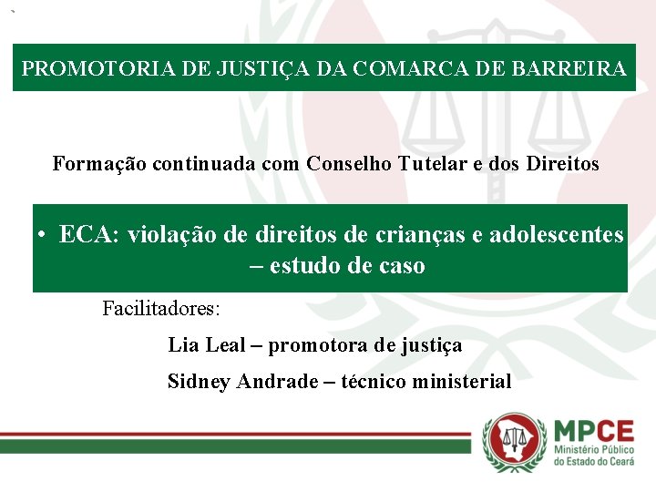 PROMOTORIA DE JUSTIÇA DA COMARCA DE BARREIRA Formação continuada com Conselho Tutelar e dos