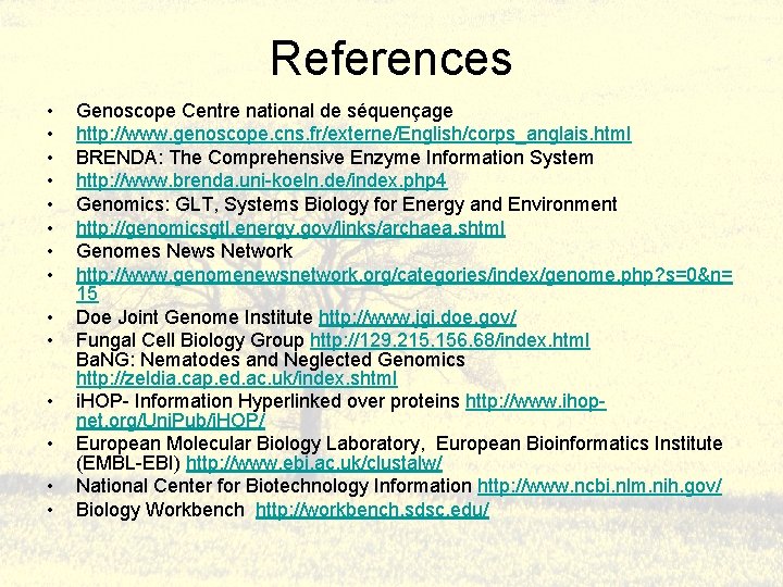 References • • • • Genoscope Centre national de séquençage http: //www. genoscope. cns.