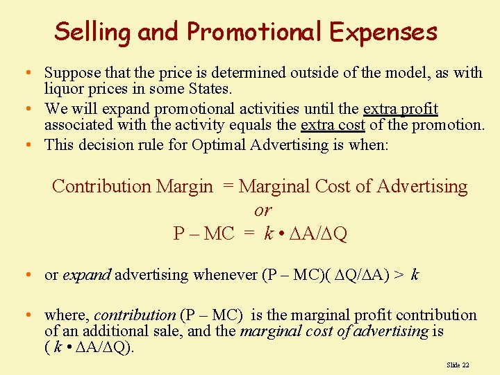 Selling and Promotional Expenses • Suppose that the price is determined outside of the