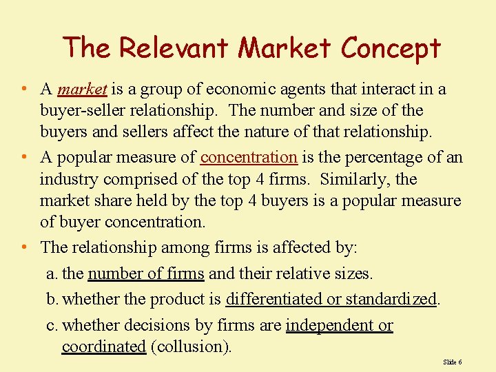 The Relevant Market Concept • A market is a group of economic agents that