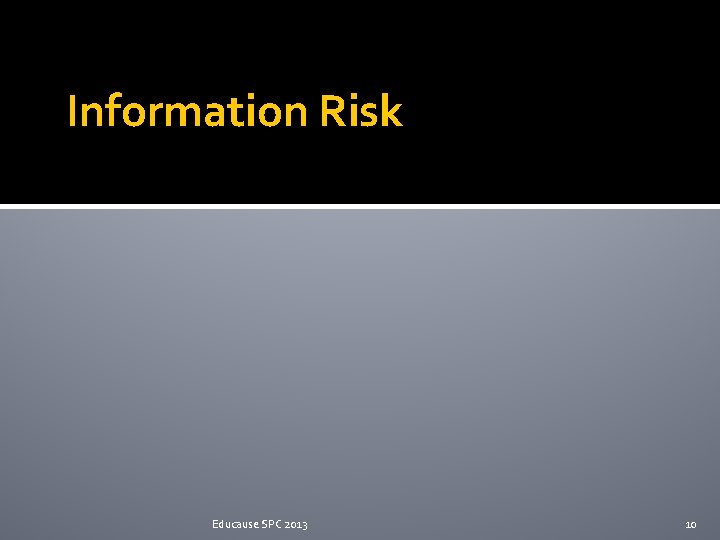 Information Risk Educause SPC 2013 10 