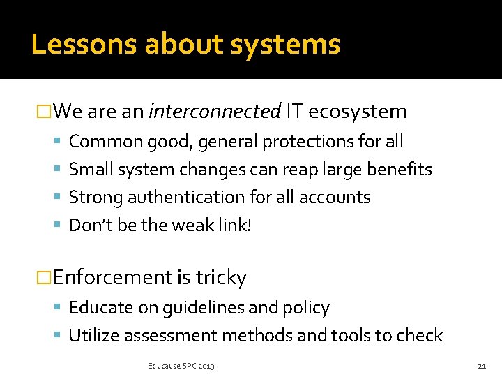 Lessons about systems �We are an interconnected IT ecosystem Common good, general protections for