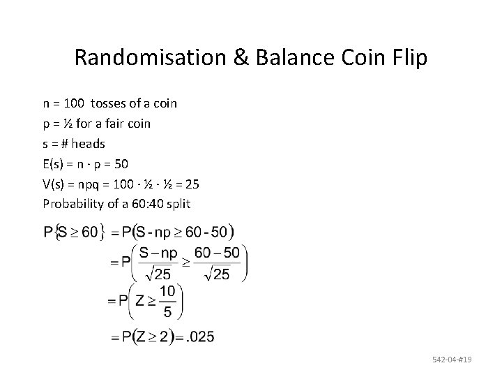 Randomisation & Balance Coin Flip n = 100 tosses of a coin p =