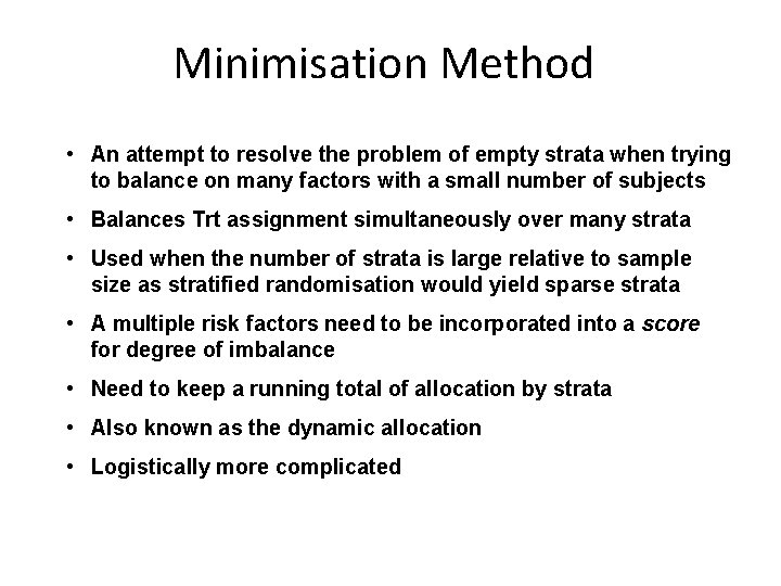 Minimisation Method • An attempt to resolve the problem of empty strata when trying