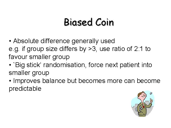 Biased Coin • Absolute difference generally used e. g. if group size differs by