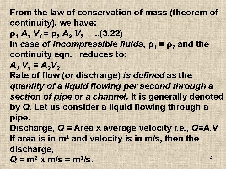 From the law of conservation of mass (theorem of continuity), we have: ρ1 A