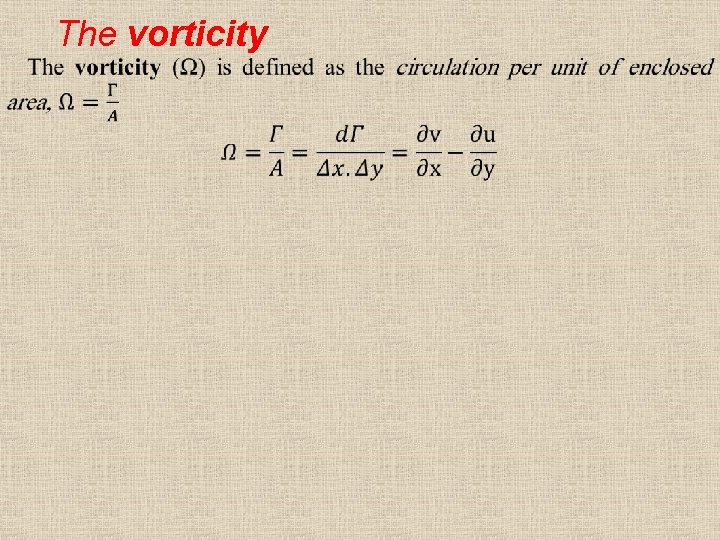 The vorticity 