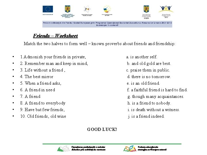 Friends – Worksheet Match the two halves to form well – known proverbs about