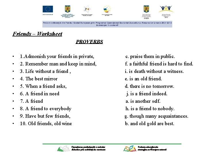 Friends – Worksheet PROVERBS • • • 1. Admonish your friends in private, 2.