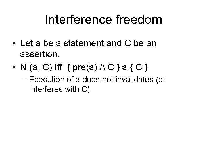 Interference freedom • Let a be a statement and C be an assertion. •