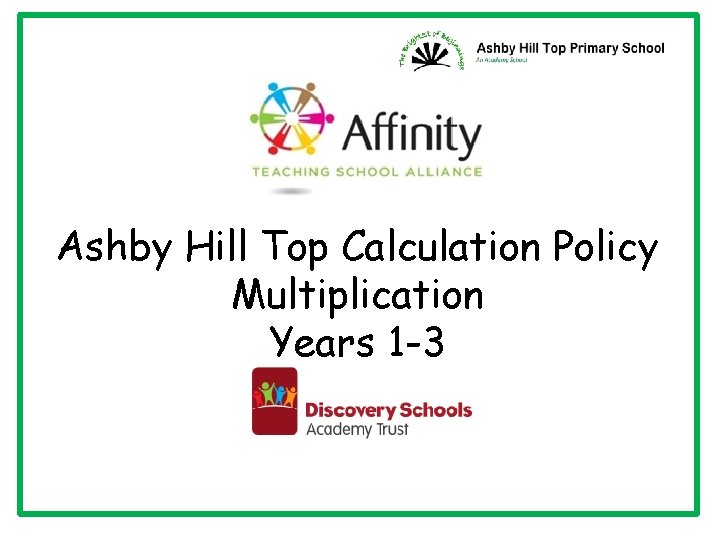 Hill Top Calculation Policy Ashby Calculation Policy Multiplication – Years 1 -3 