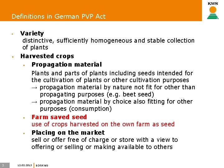 Definitions in German PVP Act • • 3 Variety distinctive, sufficiently homogeneous and stable