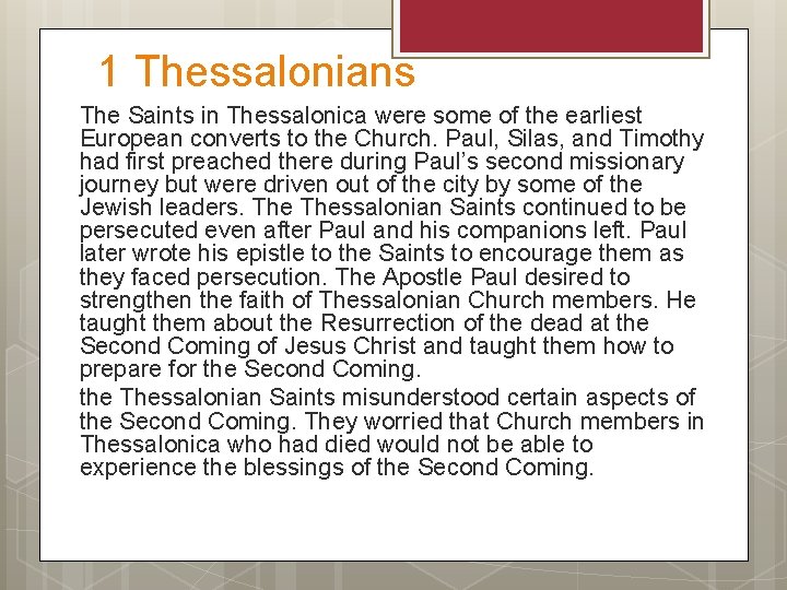 1 Thessalonians The Saints in Thessalonica were some of the earliest European converts to