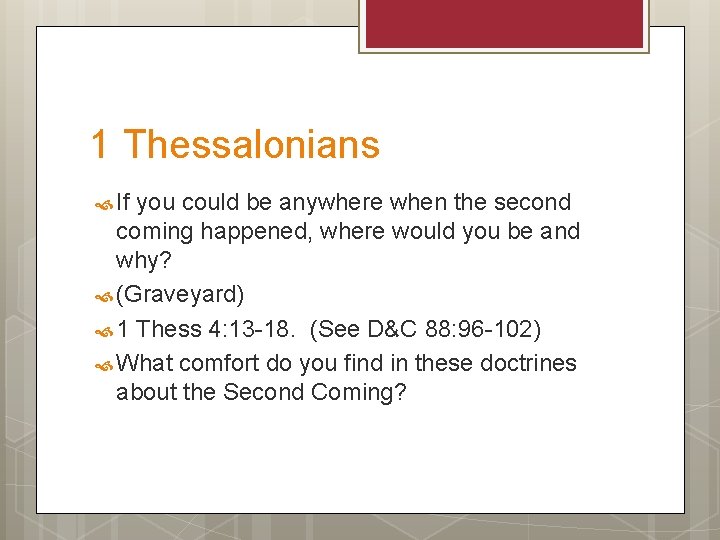 1 Thessalonians If you could be anywhere when the second coming happened, where would