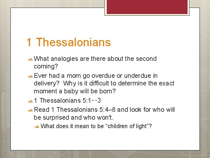 1 Thessalonians What analogies are there about the second coming? Ever had a mom