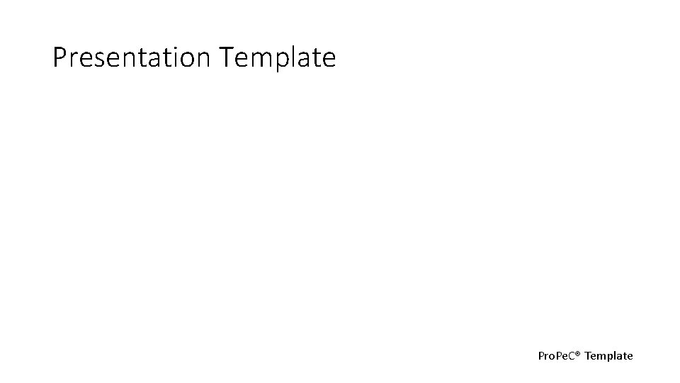 Presentation Template Pro. Pe. C® Template 