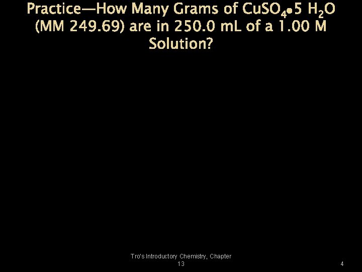 Practice—How Many Grams of Cu. SO 4 5 H 2 O (MM 249. 69)