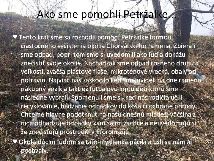 Ako sme pomohli Petržalke. . . ♥ Tento krát sme sa rozhodli pomôcť Petržalke Ako sme pomohli Petržalke. . . ♥ Tento krát sme sa rozhodli pomôcť Petržalke