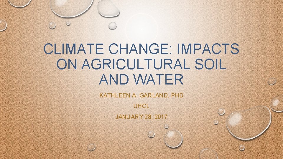 CLIMATE CHANGE IMPACTS ON AGRICULTURAL SOIL AND WATER