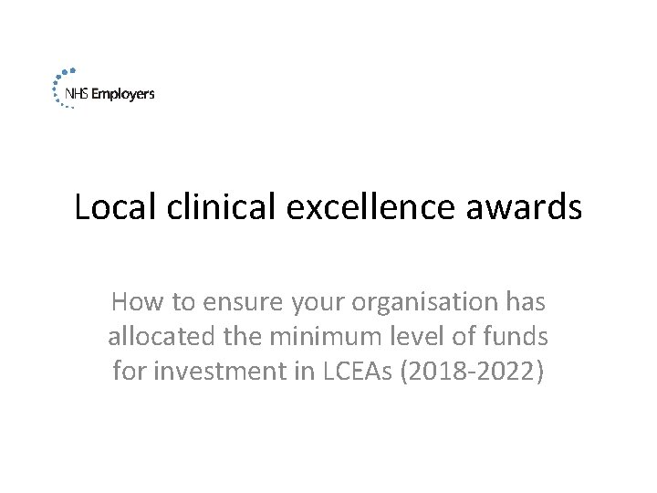 Local clinical excellence awards How to ensure your organisation has allocated the minimum level