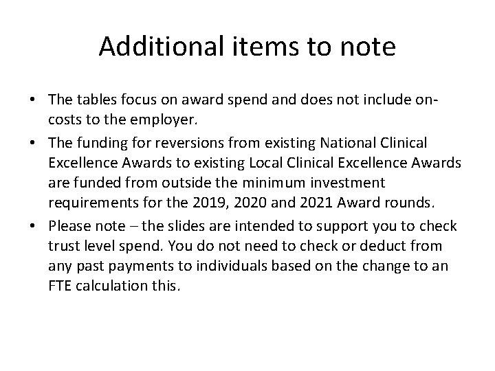 Additional items to note • The tables focus on award spend and does not