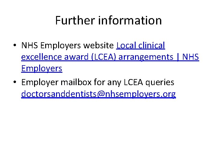 Further information • NHS Employers website Local clinical excellence award (LCEA) arrangements | NHS