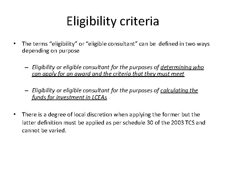 Eligibility criteria Consultant contract reform • The terms “eligibility” or “eligible consultant” can be