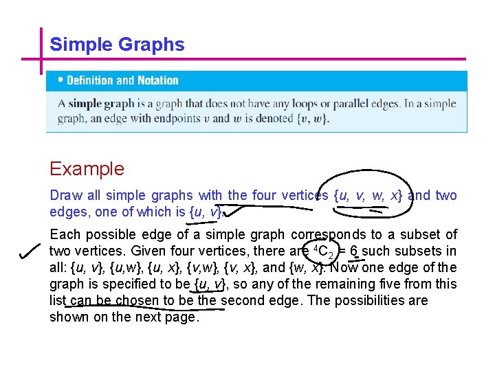 Simple Graphs Example Draw all simple graphs with the four vertices {u, v, w,