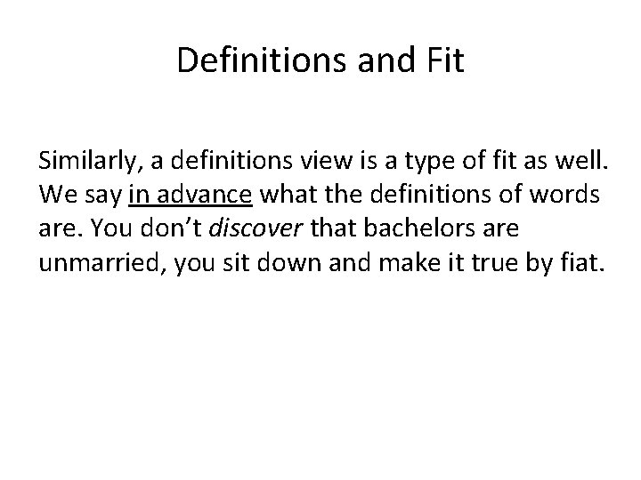 Definitions and Fit Similarly, a definitions view is a type of fit as well.