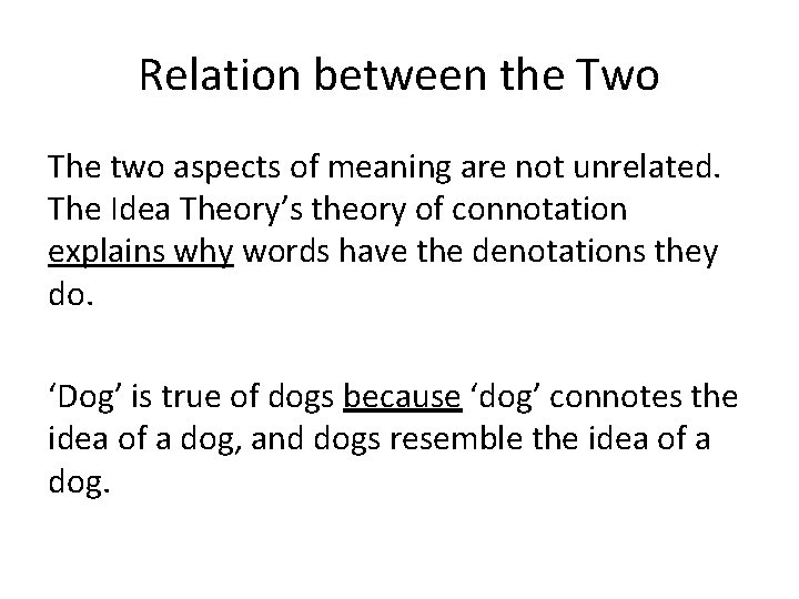 Relation between the Two The two aspects of meaning are not unrelated. The Idea