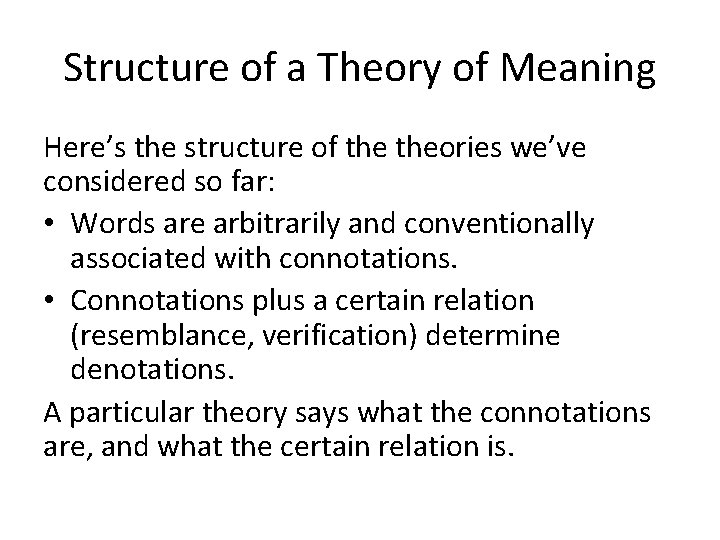 Structure of a Theory of Meaning Here’s the structure of theories we’ve considered so