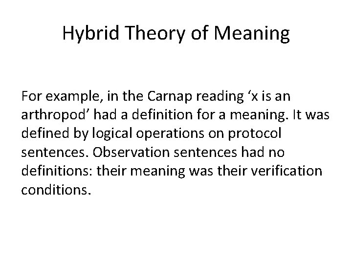 Hybrid Theory of Meaning For example, in the Carnap reading ‘x is an arthropod’