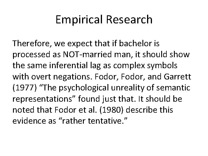 Empirical Research Therefore, we expect that if bachelor is processed as NOT-married man, it