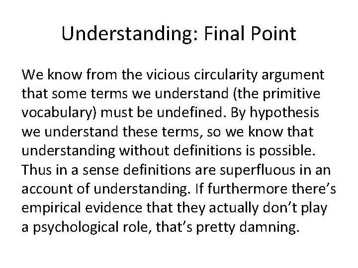 Understanding: Final Point We know from the vicious circularity argument that some terms we