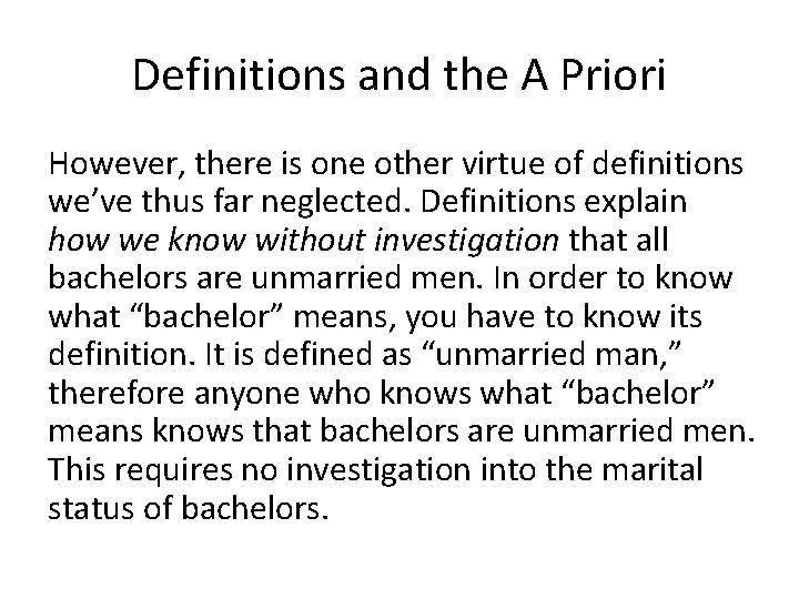 Definitions and the A Priori However, there is one other virtue of definitions we’ve