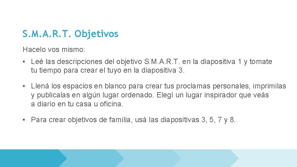 S. M. A. R. T. Objetivos Hacelo vos mismo: • Leé las descripciones del