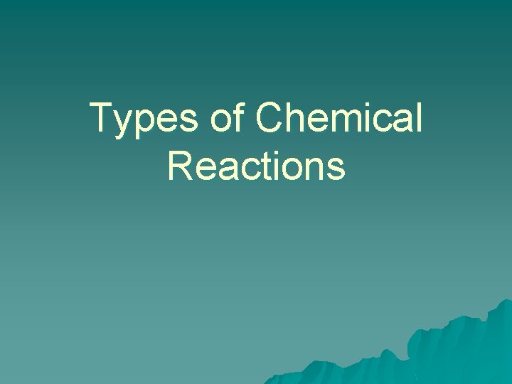 Types of Chemical Reactions 