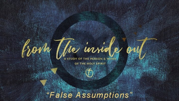 “False Assumptions” 