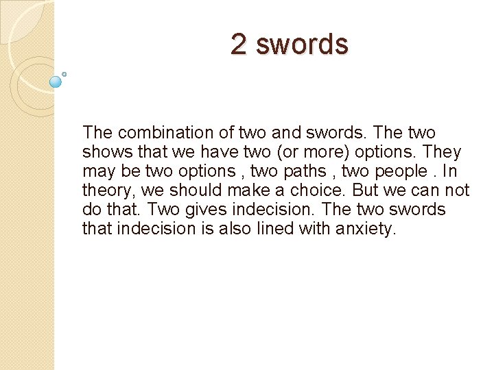 2 swords The combination of two and swords. The two shows that we have