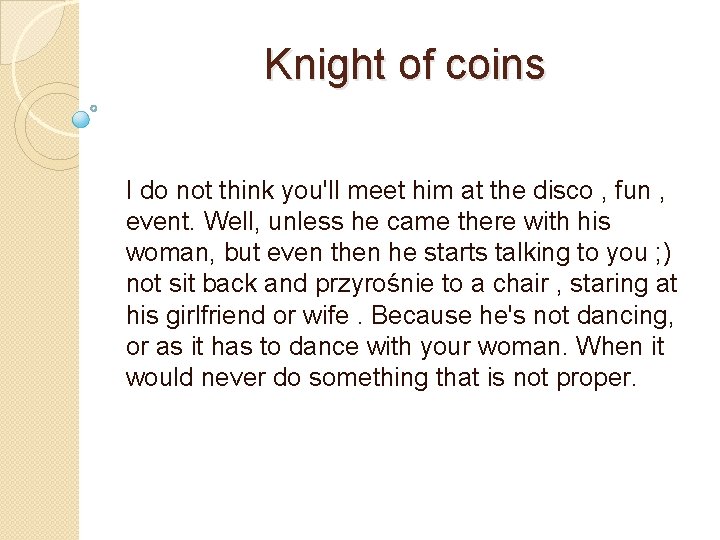 Knight of coins I do not think you'll meet him at the disco ,