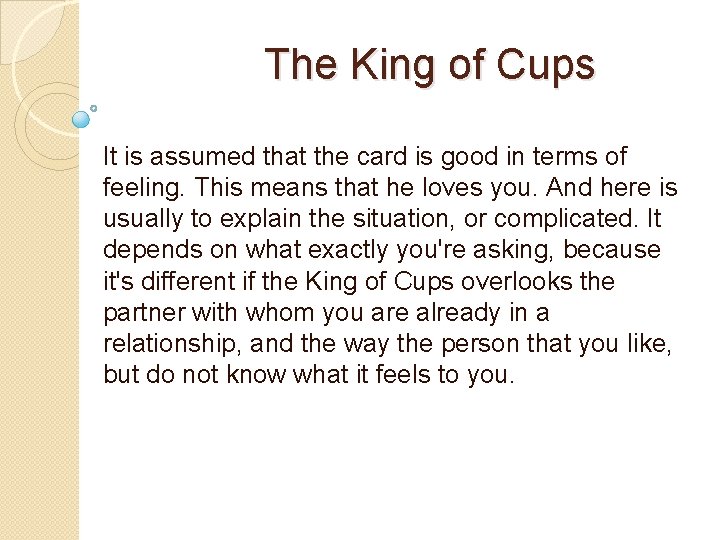 The King of Cups It is assumed that the card is good in terms